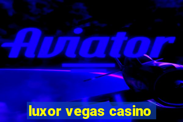 luxor vegas casino