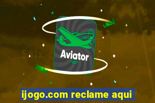 ijogo.com reclame aqui