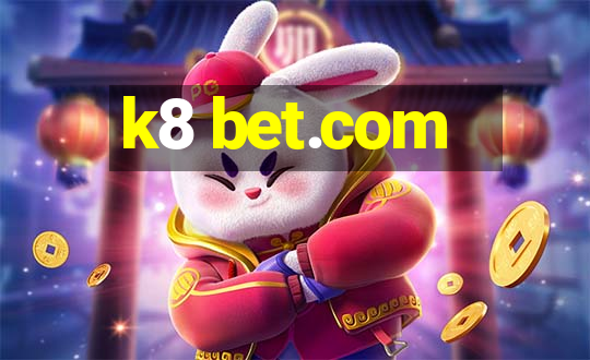 k8 bet.com