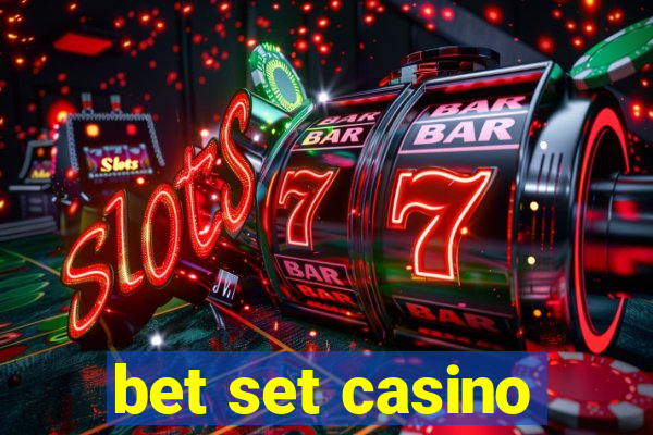 bet set casino