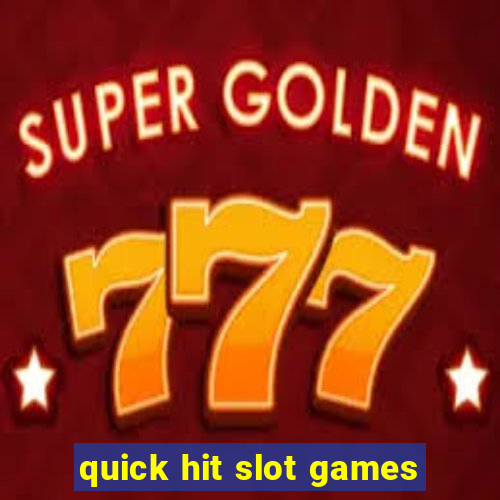 quick hit slot games