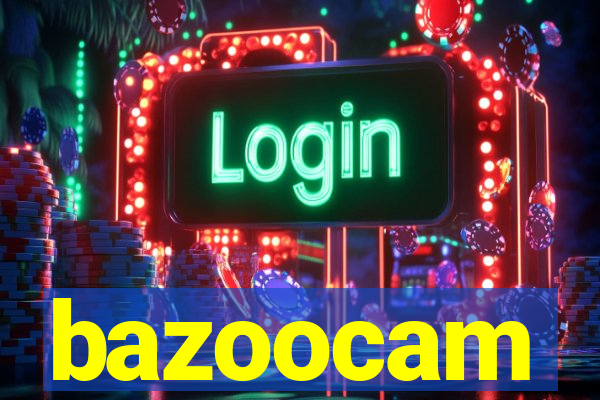 bazoocam