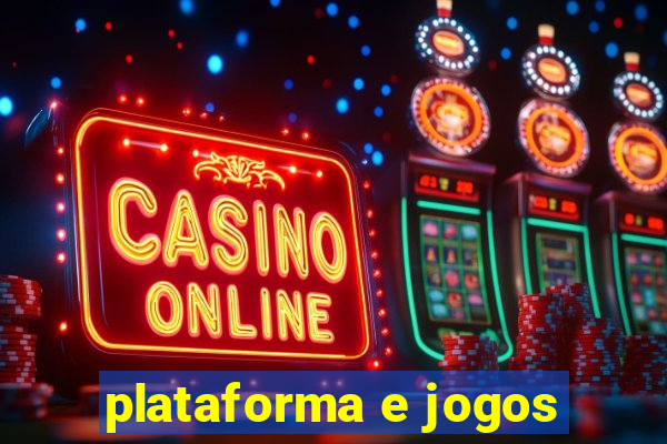 plataforma e jogos