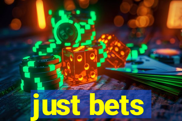 just bets