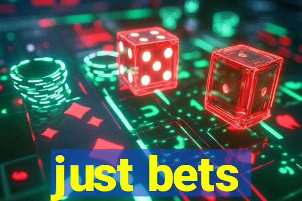 just bets