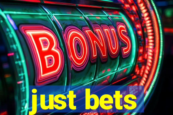 just bets