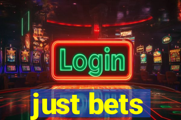 just bets