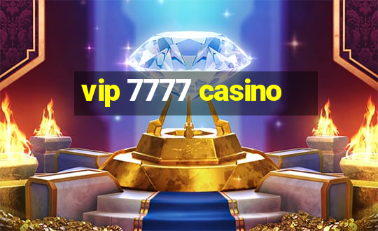 vip 7777 casino