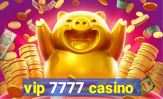 vip 7777 casino