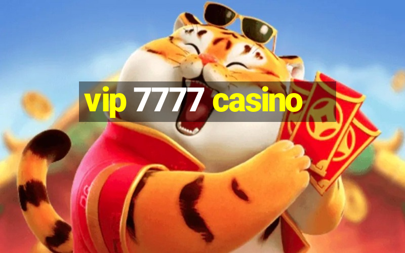 vip 7777 casino