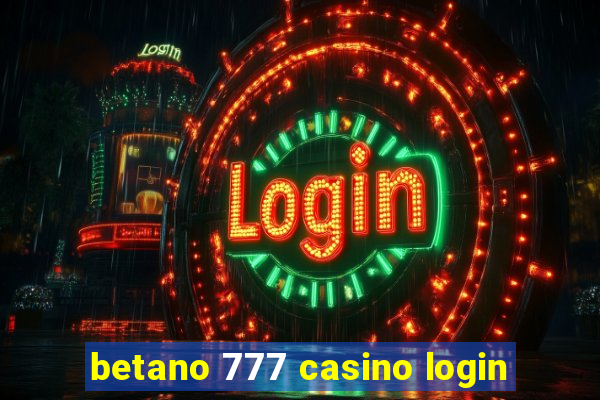 betano 777 casino login