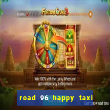 road 96 happy taxi security password