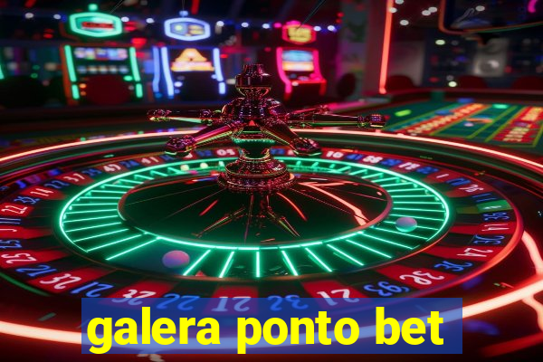 galera ponto bet