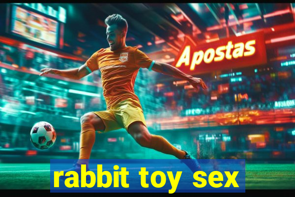 rabbit toy sex