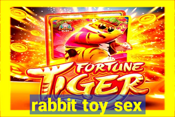 rabbit toy sex