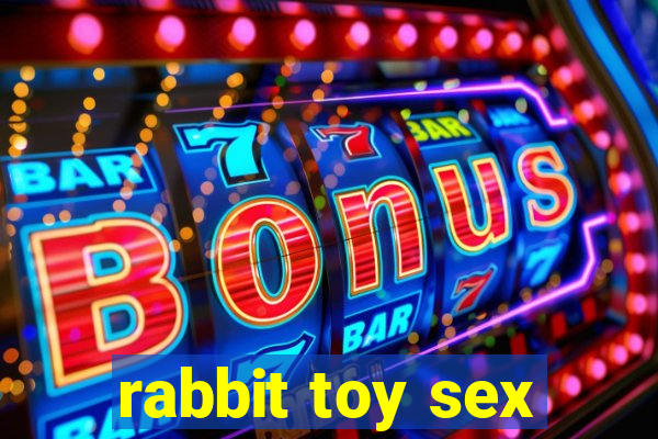 rabbit toy sex