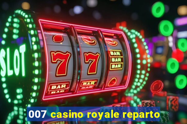 007 casino royale reparto