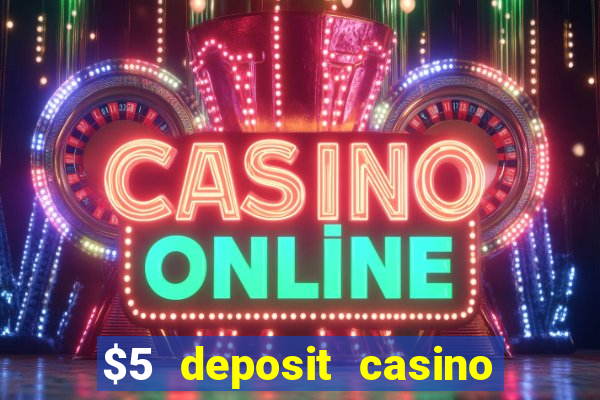 $5 deposit casino 2022 nz