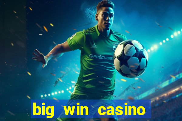 big win casino online sabong