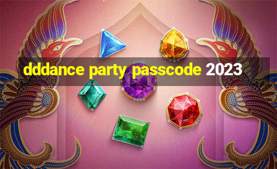 dddance party passcode 2023