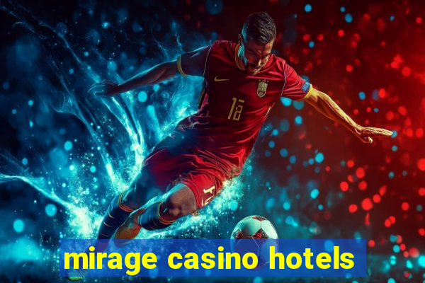 mirage casino hotels