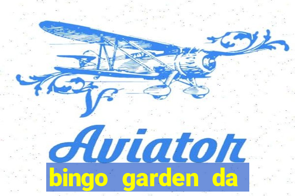 bingo garden da dinheiro mesmo