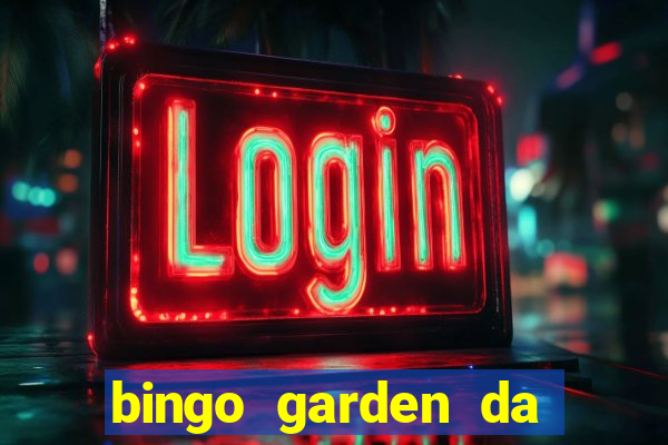 bingo garden da dinheiro mesmo