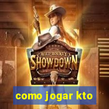 como jogar kto