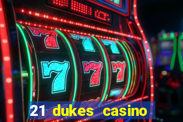 21 dukes casino instant play