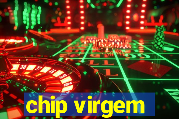 chip virgem