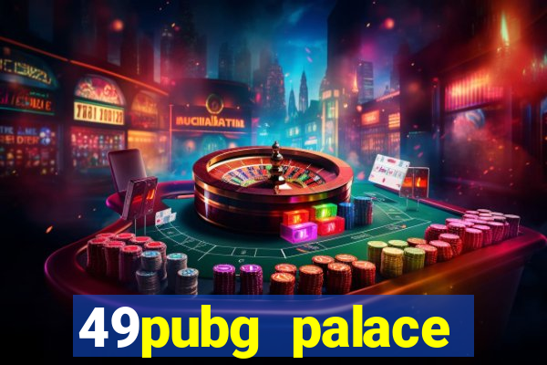 49pubg palace sports slots