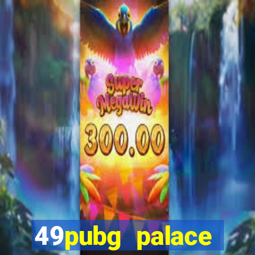 49pubg palace sports slots