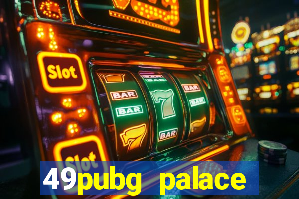 49pubg palace sports slots