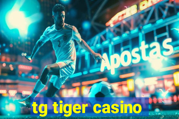 tg tiger casino