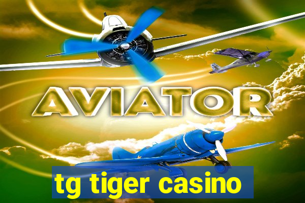 tg tiger casino