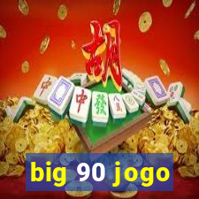 big 90 jogo