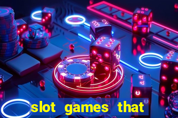 slot games that pay real money