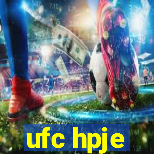 ufc hpje