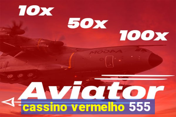 cassino vermelho 555