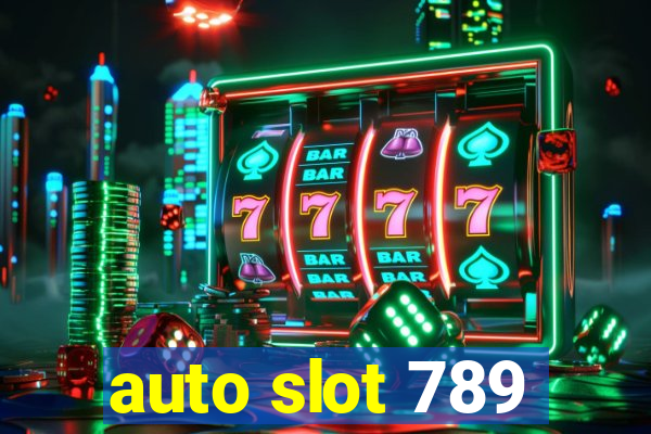 auto slot 789