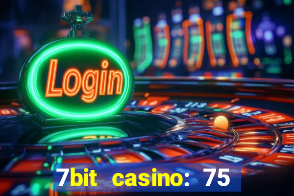 7bit casino: 75 free spins