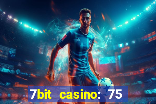 7bit casino: 75 free spins