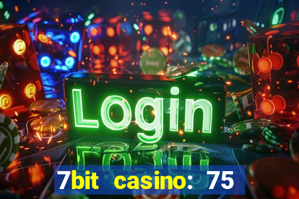 7bit casino: 75 free spins