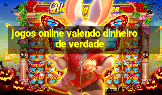 jogos online valendo dinheiro de verdade