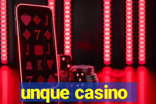 unque casino