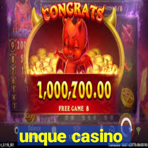 unque casino