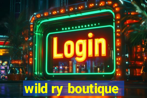 wild ry boutique