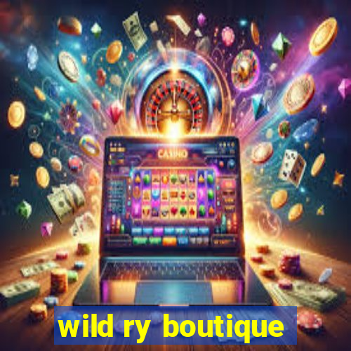 wild ry boutique