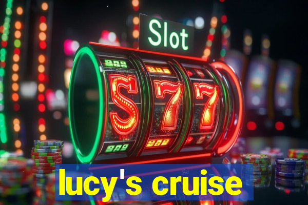 lucy's cruise