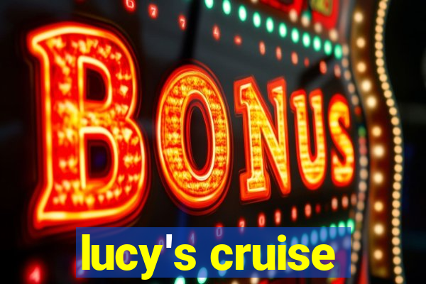 lucy's cruise